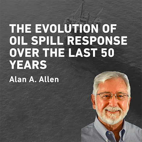 Graphic with Alan A. Allen's headshot and texts, "The Evolution of Oil Spill Response Over the Past 50 Years."